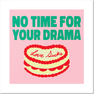 No Drama, Love Sucks - Cake Posters and Art